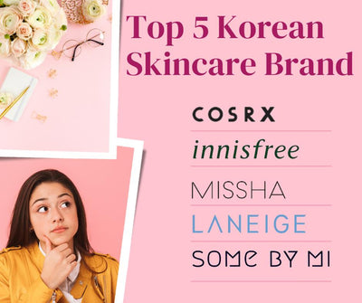 Top 5 Must Try Korean Skincare Brand