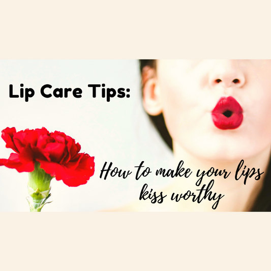 Lip Care Tips How to make your lips kiss worthy